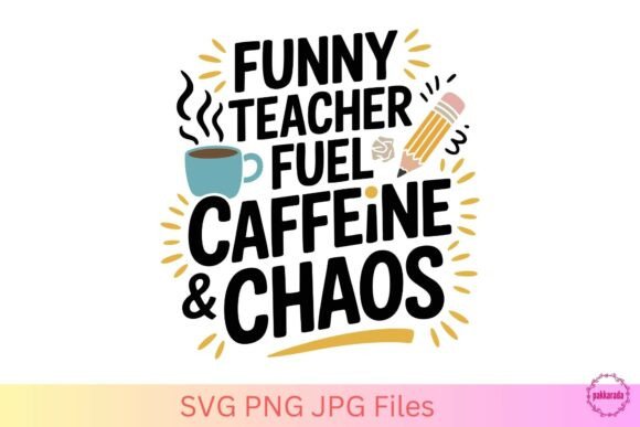 Funny Teacher Fuel SVG – Caffeine Chaos