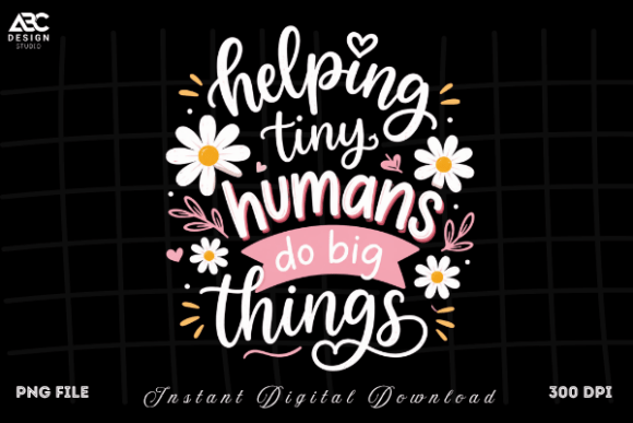 Maximizing Seasonal Retail Potential with the Helping Tiny Humans, Cute Teacher PNG Design