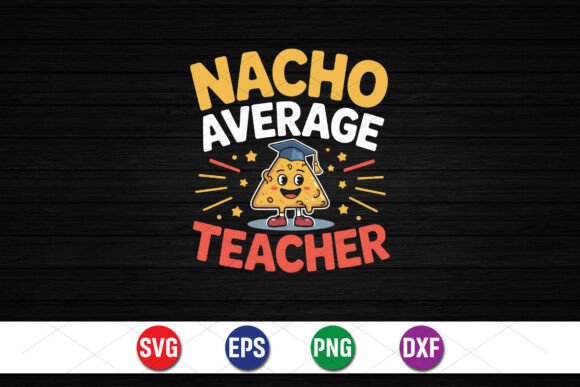 Nacho Average Teacher SVG