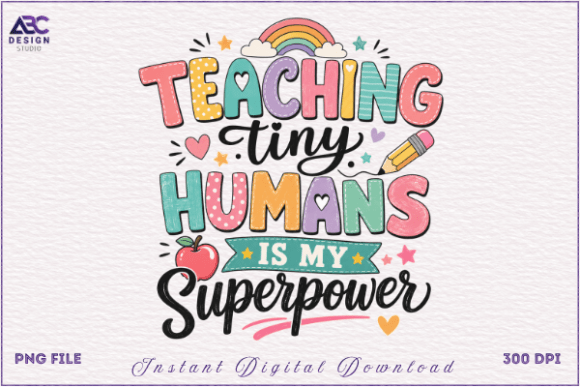 Teaching Tiny Humans Is My Superpower